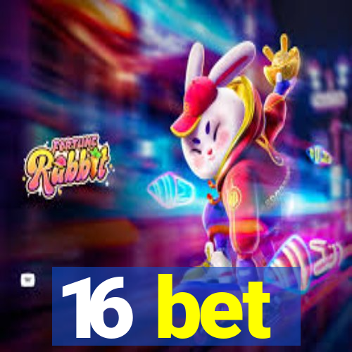 16 bet